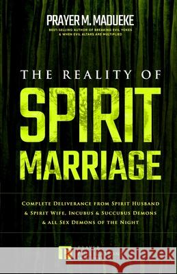 The Reality of Spirit Marriage Prayer M Madueke 9781546359418 Createspace Independent Publishing Platform - książka
