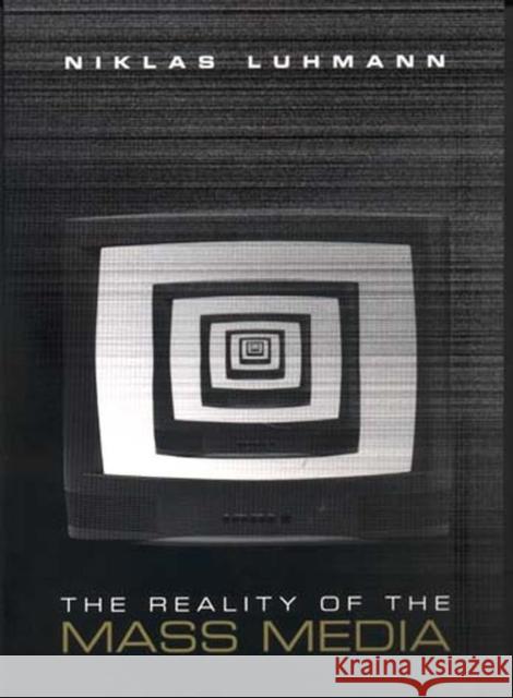 The Reality of the Mass Media Niklas Luhmann 9780745621326 BLACKWELL PUBLISHERS - książka