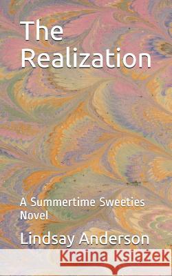 The Realization: A Summertime Sweeties Novel Lindsay Anderson 9781090242211 Independently Published - książka