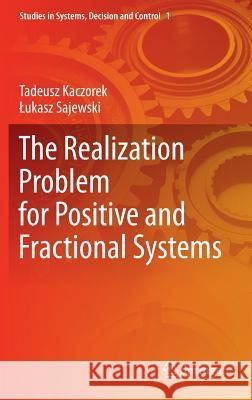 The Realization Problem for Positive and Fractional Systems Tadeusz Kaczorek Lukasz Sajewski 9783319048338 Springer - książka