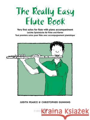 The Really Easy Flute Book: Very First Solos for Flute with Piano Accompaniment Pearce, Judith 9780571508815 FABER MUSIC LTD - książka