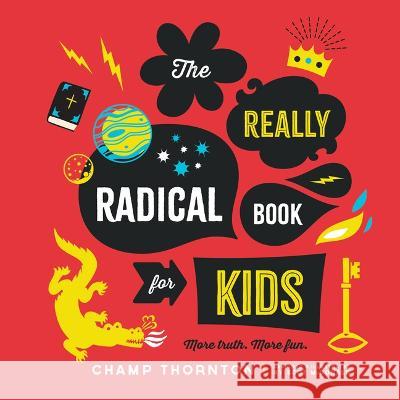 The Really Radical Book: More Truth More Fun Thornton, Champ 9781645070818 New Growth Press - książka