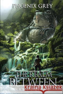 The Realm Between: The Curse: (Book 1) Phoenix Grey, Matias Trabold 9781728703497 Independently Published - książka