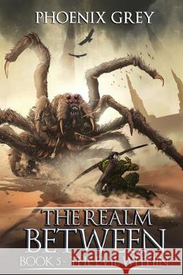 The Realm Between: The Evil Within (Book 5) El Art Phoenix Grey 9781707545391 Independently Published - książka