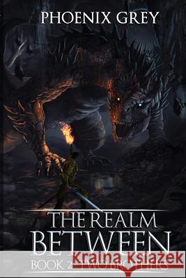 The Realm Between: Two Brothers (Book 2) Phoenix Grey, El Art 9781793874092 Independently Published - książka