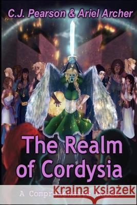 The Realm of Cordysia: A Comprehensive Guide Ariel Archer C J Pearson  9798387951251 Independently Published - książka