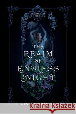 The Realm of Endless Night: A Dark and Spicy Gothic Historical Fantasy Romance Gisele Briseia 9784911045206 Gisele Briseia - książka