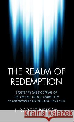 The Realm of Redemption J. Robert Nelson 9781532630651 Wipf & Stock Publishers - książka