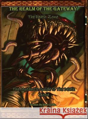 The Realm of the Gateway: The Mutant's Guide to the Death Zone John Griffin 9781087901695 Griffin Games - książka