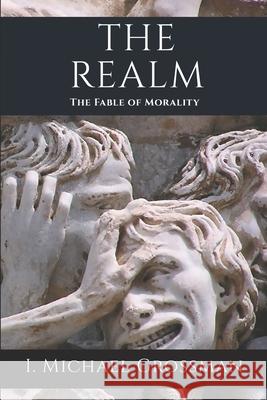 The Realm: The Fable of Morality I. Michael Grossman 9781938517990 eBook Bakery - książka