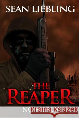 The Reaper: No Mercy: No Mercy Sean Liebling 9781543267556 Createspace Independent Publishing Platform - książka