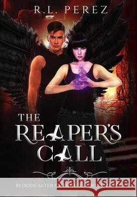 The Reaper's Call: A New Adult Urban Fantasy Series R. L. Perez 9781955035101 Willow Haven Press - książka