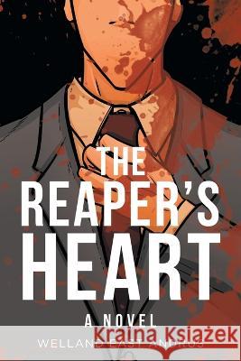 The Reaper's Heart Welland East Andrus   9798887383897 Trilogy Christian Publishing - książka