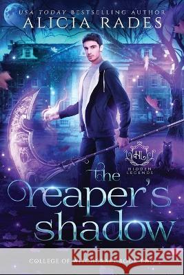 The Reaper\'s Shadow Alicia Rades Hidden Legends 9781948704892 Crystallite Publishing LLC - książka