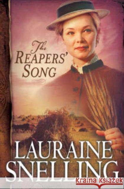 The Reapers' Song Lauraine Snelling 9780764201943 Bethany House Publishers - książka