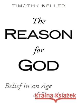 The Reason for God: Belief in an Age of Skepticism Timothy Keller 9781594152955 Christian Large Print - książka