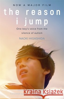 The Reason I Jump: one boy's voice from the silence of autism Naoki Higashida 9781529375701 Hodder & Stoughton - książka