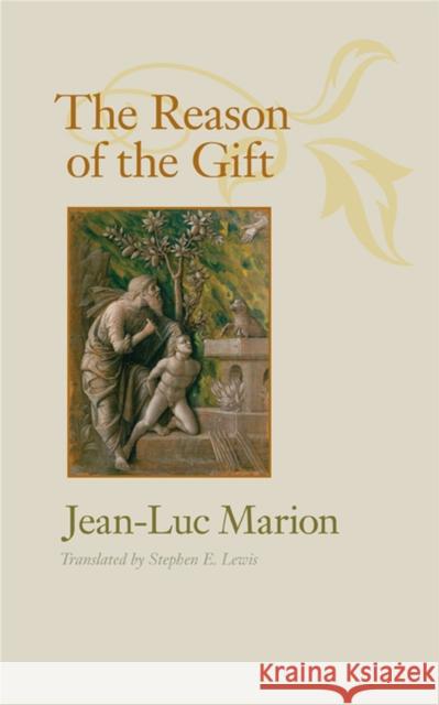 The Reason of the Gift Jean-Luc Marion Stephen E. Lewis 9780813931784 University of Virginia Press - książka