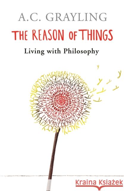 The Reason of Things: Living with Philosophy Prof A.C. Grayling 9780753817131 Orion Publishing Co - książka