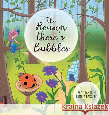 The Reason There's Bubbles Scot Ranslem Pamela Ranslem Geraldine Rios 9781525542220 FriesenPress - książka