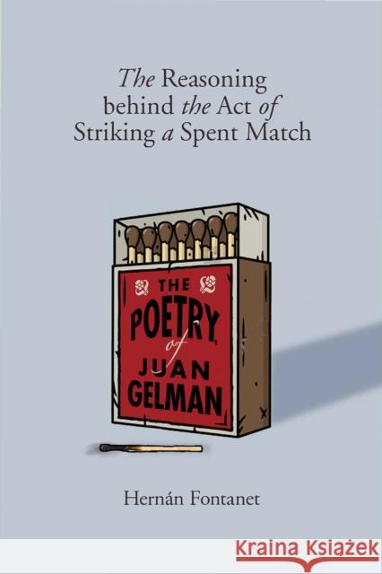 The Reasoning Behind the Act of Striking a Spent Match Hernan Fontanet 9780875657141 Texas Christian University Press - książka