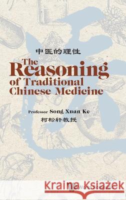 The Reasoning of Traditional Chinese Medicine Song Xuan Ke 9781800613072 Wspc (Europe) - książka