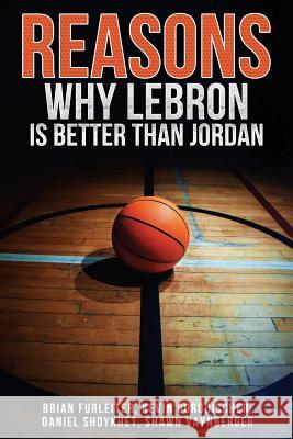 The Reasons Why LeBron is Better Than Jordan Gorodischer, Kevin 9781548873288 Createspace Independent Publishing Platform - książka