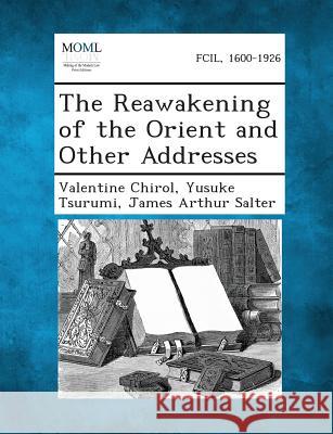 The Reawakening of the Orient and Other Addresses Valentine Chirol, Sir, Yusuke Tsurumi, James Arthur Salter 9781287341703 Gale, Making of Modern Law - książka