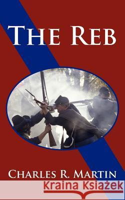 The Reb Charles R. Martin 9781425933296 Authorhouse - książka