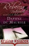 The Rebecca Notebook: and other memories Dame Daphne D 9781844080908 Little, Brown Book Group