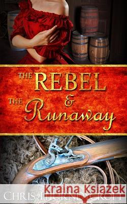 The Rebel and the Runaway Chris Thorndycroft 9781532800238 Createspace Independent Publishing Platform - książka