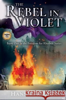 The Rebel in Violet Hannah R Lyon   9798987788301 Inspired Legacy Publishing - książka
