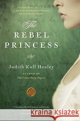 The Rebel Princess Judith Koll Healey 9780061673573 Harper Paperbacks - książka