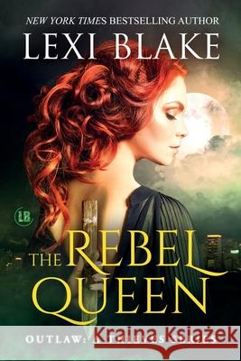 The Rebel Queen Lexi Blake 9781942297543 Dlz Entertainment - książka