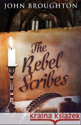 The Rebel Scribes John Broughton 9784867474556 Next Chapter - książka