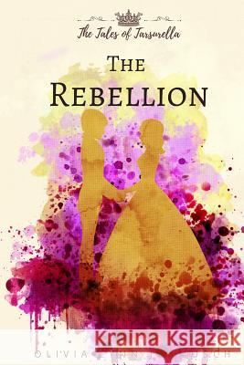 The Rebellion Olivia Lynn Jarmusch 9781718757257 Createspace Independent Publishing Platform - książka