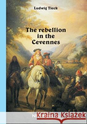 The rebellion in the Cevennes Tieck, Ludwig 9781326423834 Lulu.com - książka