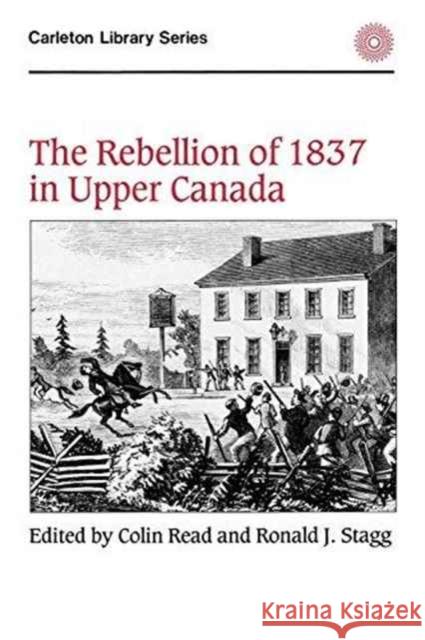 The Rebellion of 1837 in Upper Canada Read/Stagg 9780886290269 McGill-Queen's University Press - książka