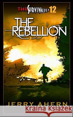 The Rebellion: Survivalist Jerry Ahern 9781612322612 Speaking Volumes, LLC - książka