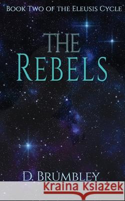 The Rebels D. Brumbley 9781968827021 Two in One Publishing - książka