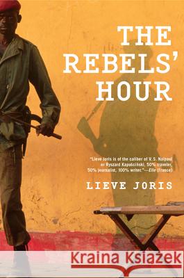 The Rebels' Hour Lieve Joris Liz Waters 9780802144218 Grove Press - książka