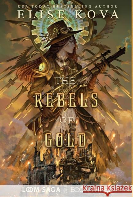 The Rebels of Gold Elise Kova   9781949694468 Silver Wing Press - książka