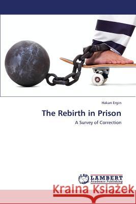 The Rebirth in Prison Ergin Hakan 9783659428432 LAP Lambert Academic Publishing - książka