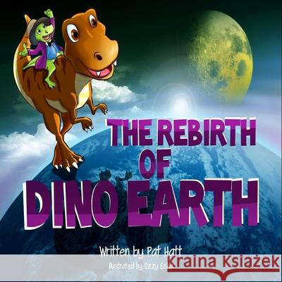 The Rebirth of Dino Earth Pat Hatt Ozzy Esha 9781495916564 Createspace - książka