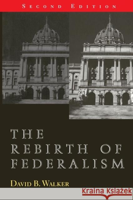 The Rebirth of Federalism: Slouching Toward Washington, 2nd Edition Walker, David B. 9781566430746 CQ PRESS,U.S. - książka