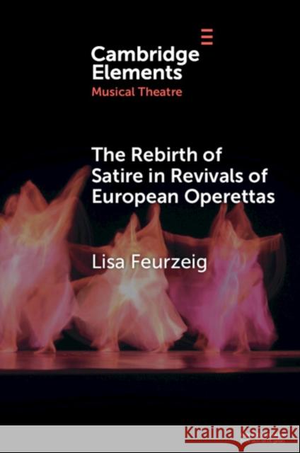 The Rebirth of Satire in Revivals of European Operettas Lisa (Grand Valley State University) Feurzeig 9781009373364 Cambridge University Press - książka