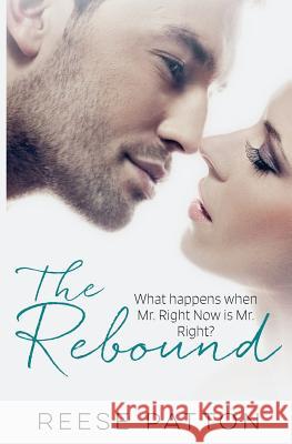 The Rebound: A Billionaire Romance Reese Patton 9781539097099 Createspace Independent Publishing Platform - książka