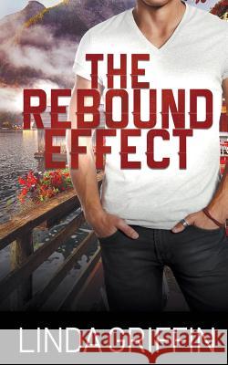 The Rebound Effect Linda Griffin 9781509226597 Wild Rose Press - książka