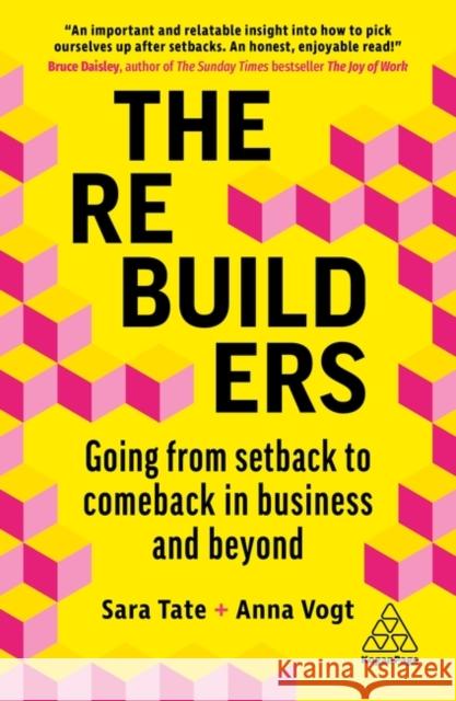 The Rebuilders: Going from Setback to Comeback in Business and Beyond Sara Tate Anna Vogt 9781398606012 Kogan Page Ltd - książka