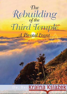 The Rebuilding of the Third Temple: A Pivotal Event Bruce Caldwell 9781956998191 Bookwhip Company - książka